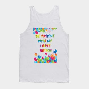 I Have Autism Awareness Tank Top